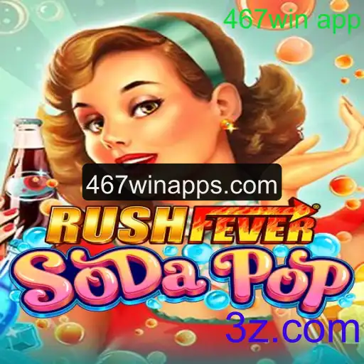 Descubra a emoção de RushFeverSodaPop: Um guia completo para o 467win app